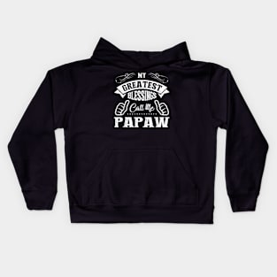 My Greatest Blessings Call Me Papaw Parents Day Kids Hoodie